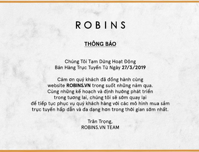 Thông báo tạm dừng hoạt động bán hàng trực tuyến Robins.vn khiến nhiều khách hàng bất ngờ.