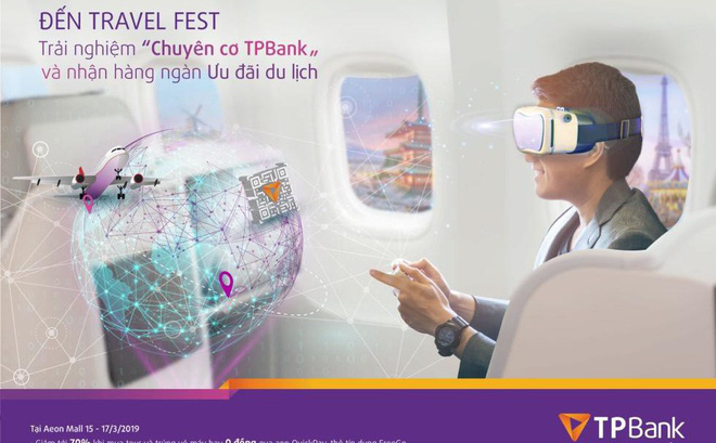 Chuyên cơ công nghệ TPBank sẽ mang đến cơ hội trải nghiệm các dịch vụ ngân hàng số thời thượng, hàng đầu cùng cơ hội sở hữu hàng ngàn ưu đãi du lịch lớn nhất trong năm tại Vietnam Travel Fest 2019